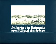 In Istria e in Dalmazia con il Lloyd Austriaco