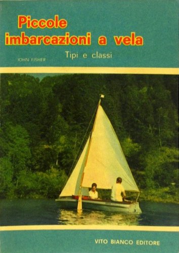 Piccole imbarcazioni a vela - tipi e classi