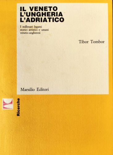 Veneto l'Ungheria l'Adriatico