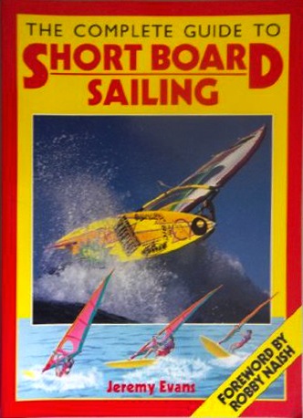 Complete guide to short board sailing