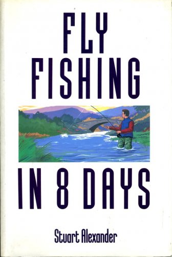 Fly fishing in 8 days