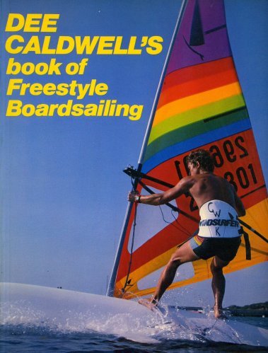 Dee Caldwell's book of freestyle boardsailing