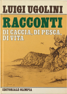 Racconti di caccia, di pesca, di vita