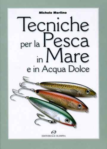 Tecniche per la pesca in mare e in acqua dolce