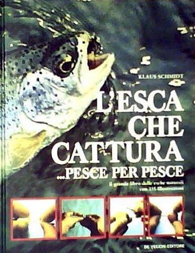 Esca che cattura... pesce per pesce
