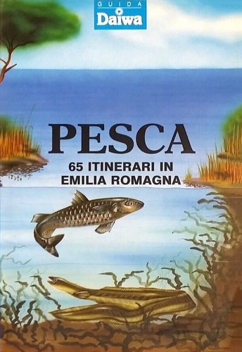 Pesca 65 itinerari in Emilia Romagna