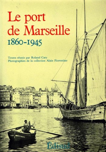 Port de Marseille 1860-1945