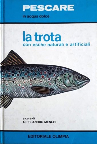 Trota con esche naturali e artificiali