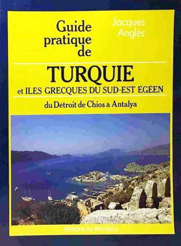 Guide pratique de Turquie et iles Grecques du Sud-Est Egeen