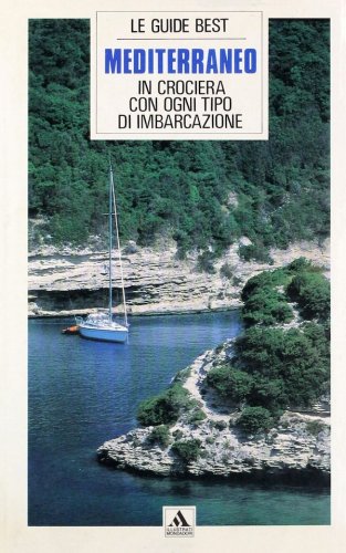 Mediterraneo in crociera con ogni tipo di imbarcazione