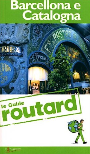 Barcellona e Catalogna con Andorra - le guide Routard