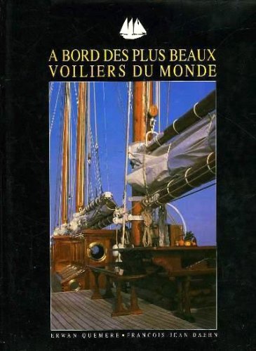 A bord des plus beaux voiliers du monde