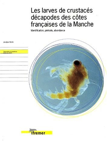 Larves de crustacés décapodes des côtes françaises de la Manche