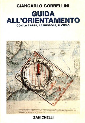Guida all'orientamento con la carta, la bussola, il cielo