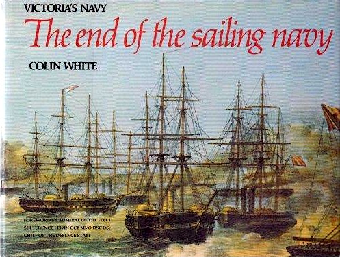 Victoria's navy the end of the sailing navy