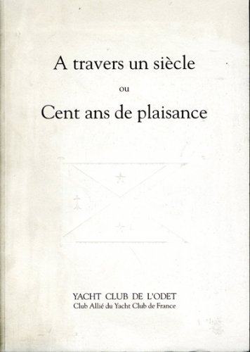 A travers un siecle ou cent ans de plaisance