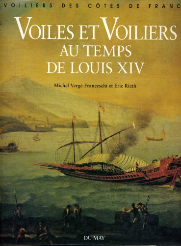 Voiles et voiliers au temps de Louis XIV