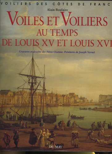 Voiles et voiliers au temps de Louis XV et Louis XVI