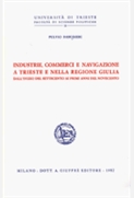 Industrie, commerci e navigazione a Trieste e nella regione Giulia