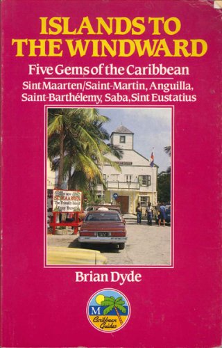 Islands to the Windward - five gems of the Caribbean