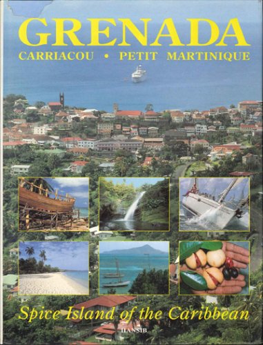 Grenada - Carriacou - Petit Martinique - Spice Island of the