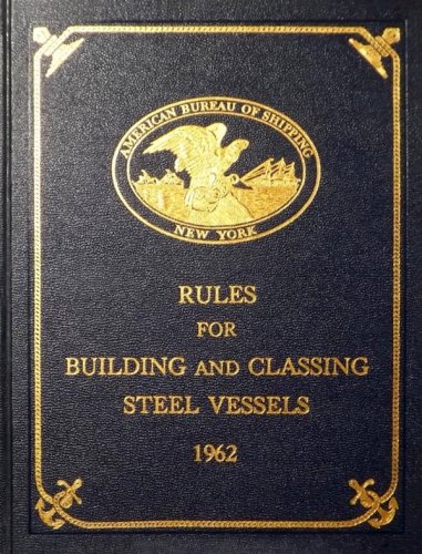 Rules for the classification & costruction of steel vessels 1862-1962