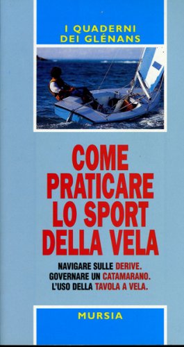 Come praticare lo sport della vela