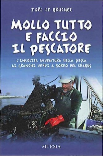 Mollo tutto e faccio il pescatore