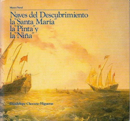 Naves del descubrimiento la Santa Maria, la Pinta y la Nina