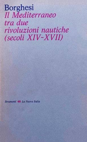 Mediterraneo tra due rivoluzioni nautiche secoli XIV-XVII