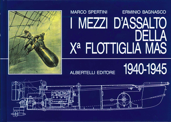 Mezzi d'assalto delle X flottiglia MAS 1940-1945