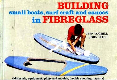 Building small boats, surf craft and canoes in fiberglass