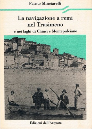 Navigazione a remi nel Trasimeno e nei laghi di Chiusi e Montepulciano