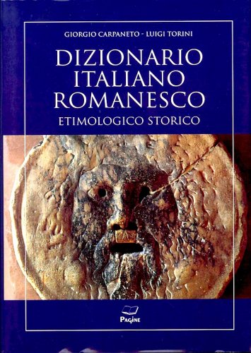 Dizionario italiano romanesco etimologico storico