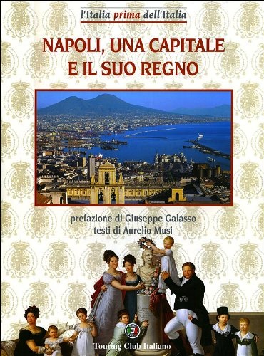 Napoli, una capitale e il suo regno