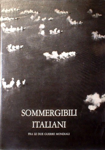 Sommergibili italiani fra le due guerre mondiali