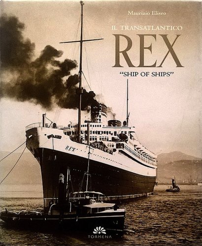 Transatlantico Rex “ship of ships”