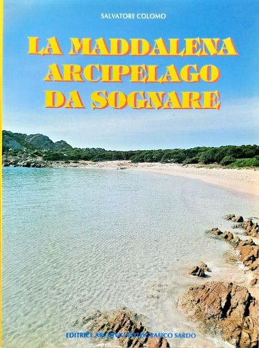La Maddalena arcipelago da sognare