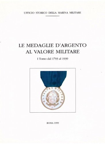 Medaglie d'argento al valore militare tomo I