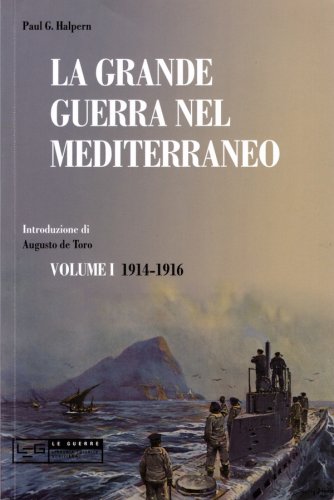 Grande guerra nel Mediterraneo 1914-1916 vol.1