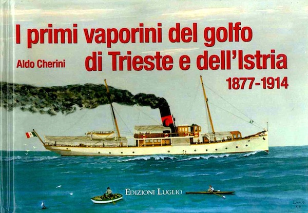 Primi vaporini del Golfo di Trieste e dell'Istria 1877-1914