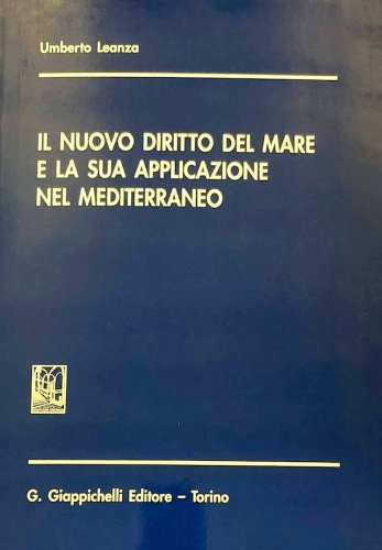 Nuovo diritto del mare la sua applicazione nel Mediterraneo