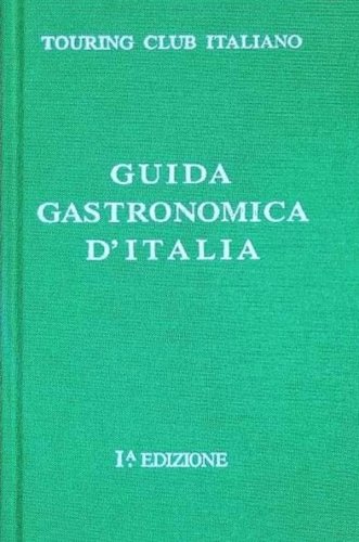Guida gastronomica d'Italia - ristampa anastatica 1931