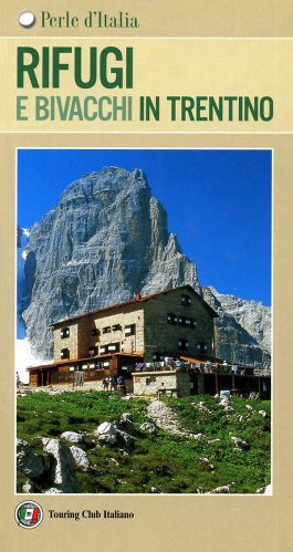 Rifugi e bivacchi in Trentino