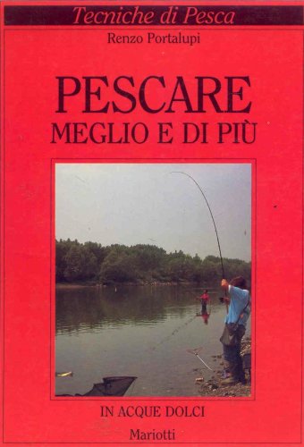 Pescare meglio e di più in acque dolci