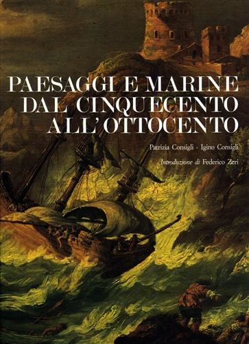 Paesaggi e marine dal cinquecento all'ottocento