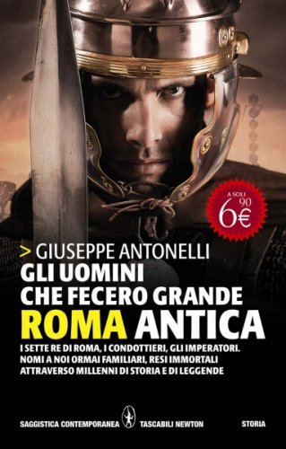Uomini che fecero grande Roma antica