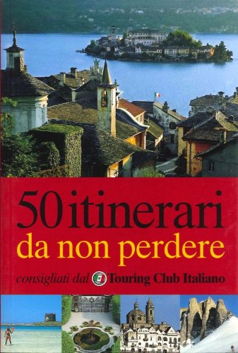 50 itinerari da non perdere
