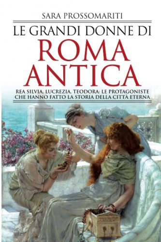 Grandi donne di Roma antica