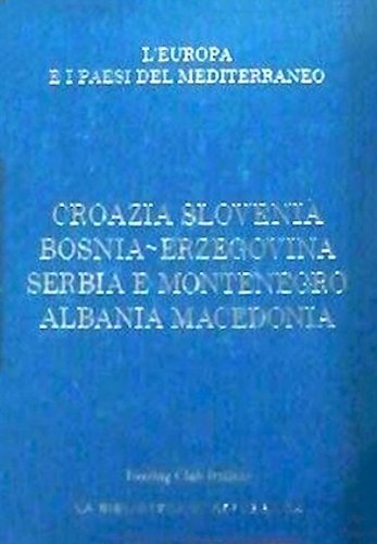 Croazia, Slovenia, Bosnia-Erzegovina, Serbia e Montenegro, Albania, Macedonia